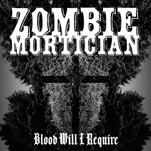 Zombie Mortician : Blood Will I Require